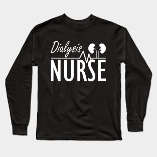 Dialysis Nurse w Long Sleeve T-Shirt